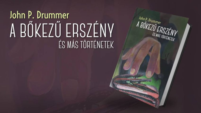 John P. Drummer: A bőkezű erszény – és más magával ragadó történetek