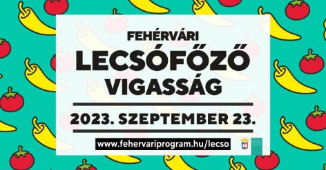 Fehérvári Lecsófőző Vigasság szeptember 23. -án