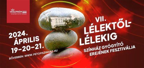 Lélektől-lélekig Színház Gyógyító Erejének Fesztiválja Veszprémben Tóth Gabival