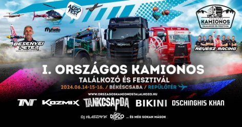 Országos Kamionos Találkozót és Fesztivált rendeznek Békéscsabán