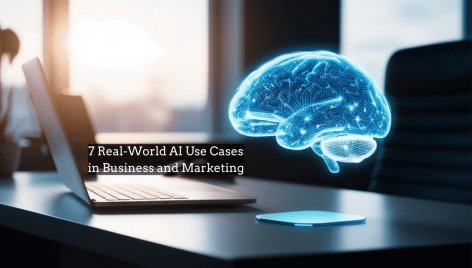7 Real-World AI Use Cases in Business and Marketing
